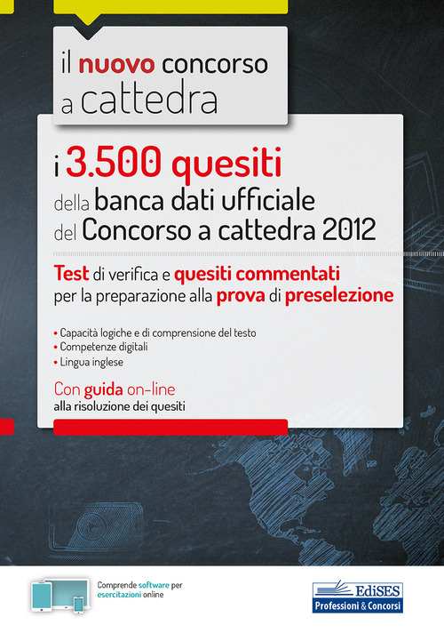 I 3500 quesiti della banca dati ufficiale del Concorso a cattedra 2012. Test di verifica e quesiti commentati per la preparazione alla prova di preselezione