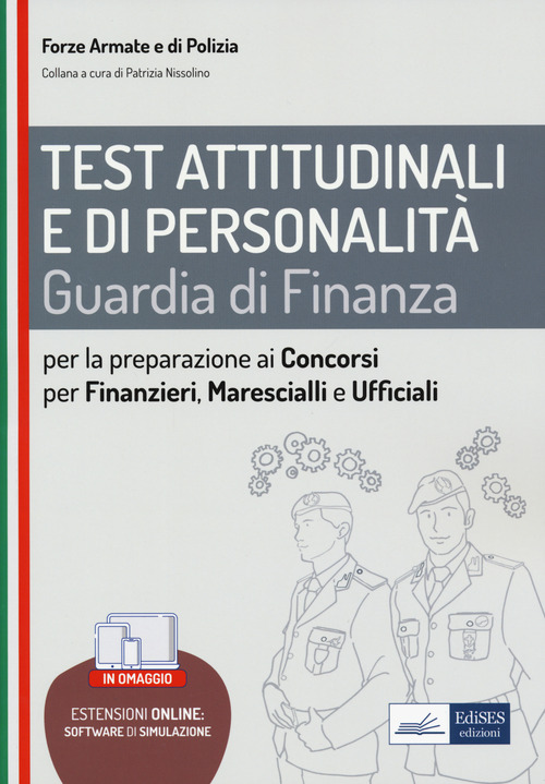Test attitudinali e di personalità. Guardia di Finanza. Per la preparazione ai concorsi per Finanzieri, Marescialli, Ufficiali