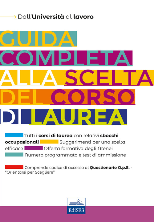 Guida completa alla scelta del corso di laurea. Dall'università al lavoro