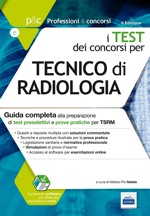 P&C 5.1. Tecnico di radiologia. Guida completa alla preparazione di test preselettivi e prove pratiche per TSRM
