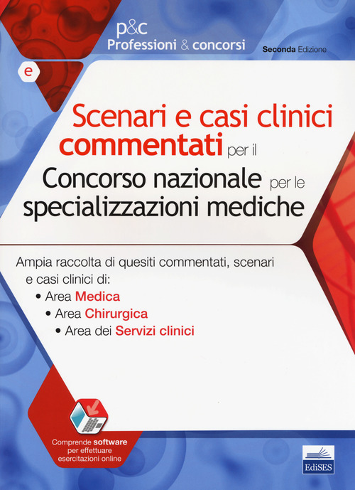 Scenari e casi clinici commentati per il Concorso nazionale per le specializzazioni mediche. Ampia raccolta di quesiti commentati, scenari e casi clinici di Area Medica, Area Chirurgica e Area dei Servizi clinici