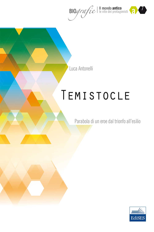 Temistocle. Parabola di un eroe dal trionfo all'esilio