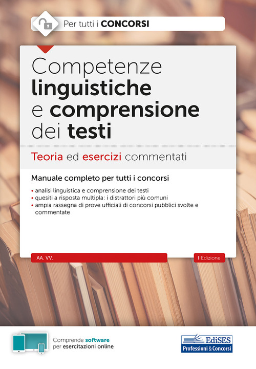 Competenze linguistiche e comprensione del testo. Teoria ed esercizi commentati per tutti i concorsi