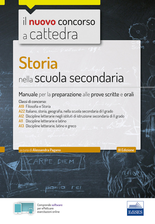 Storia nella scuola secondaria. Manuale per le prove scritte e orali del concorso a cattedra classi A19, A22, A12, A11, A13