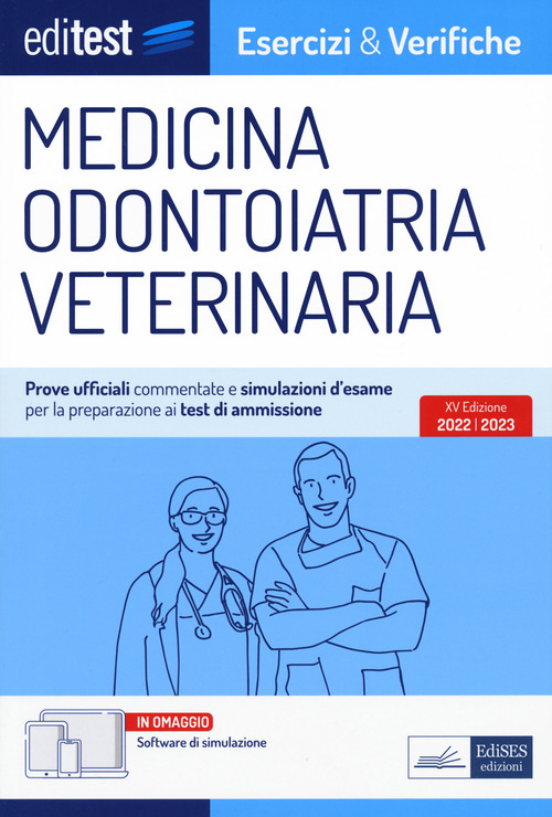 Test ammissione Medicina, Odontoiatria, Veterinaria 2022: esercizi e verifiche. Con i test ufficiali risolti e commentati