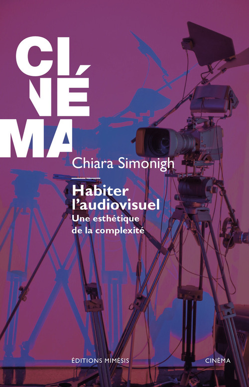 Habiter l'audiovisuel. Une esthétique de la complexité