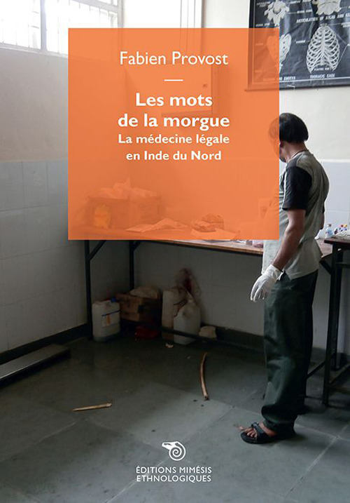 Les mots de la morgue. La médecine légale en Inde du Nord