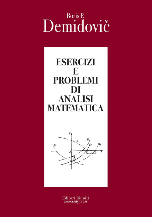 Esercizi e problemi di analisi matematica