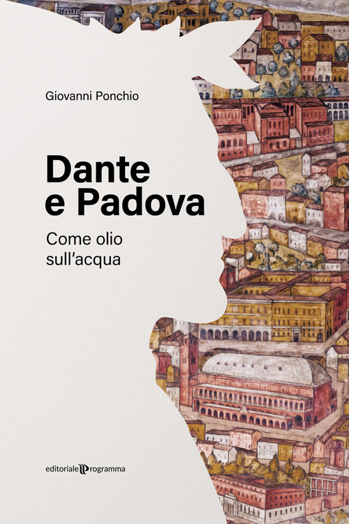 Dante e Padova. Come olio sull'acqua