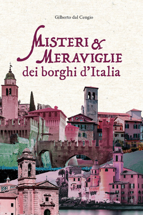 Misteri e meraviglie dei borghi d'Italia