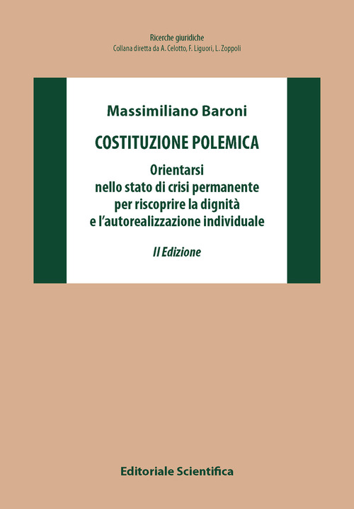 Costituzione polemica. Orientarsi nello stato di crisi permanente per riscoprire la dignità e l'autorealizzazione individuale