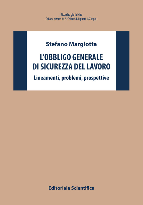 L'obbligo generale di sicurezza del lavoro. Lineamenti, problemi, prospettive