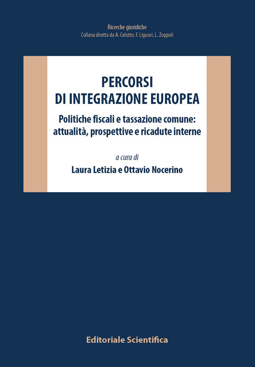 Percorsi di integrazione europea. Politiche fiscali e tassazione comune: attualità, prospettive e ricadute interne