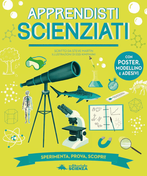 Apprendisti scienziati. Sperimenta, prova, scopri!