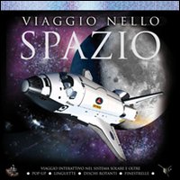 Viaggio nello spazio. Viaggio interattivo nel sistema solare e oltre