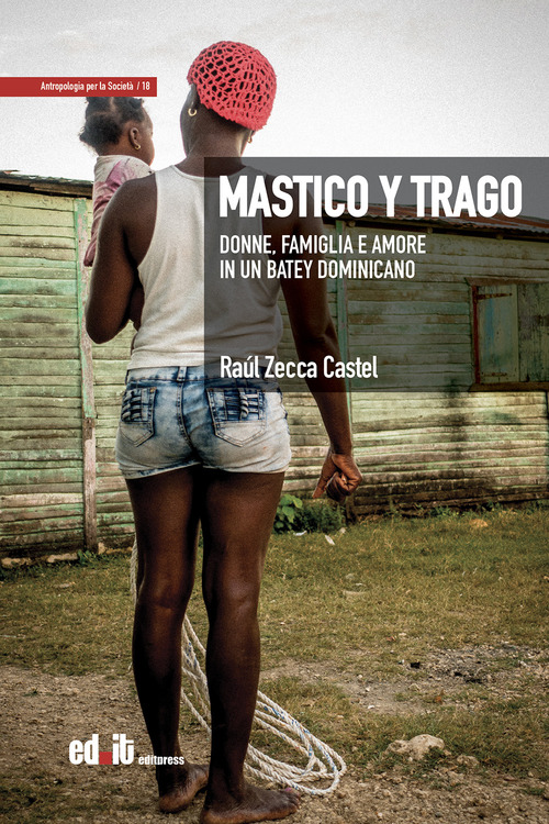 Mastico y trago. Donne, famiglia e amore in un batey dominicano