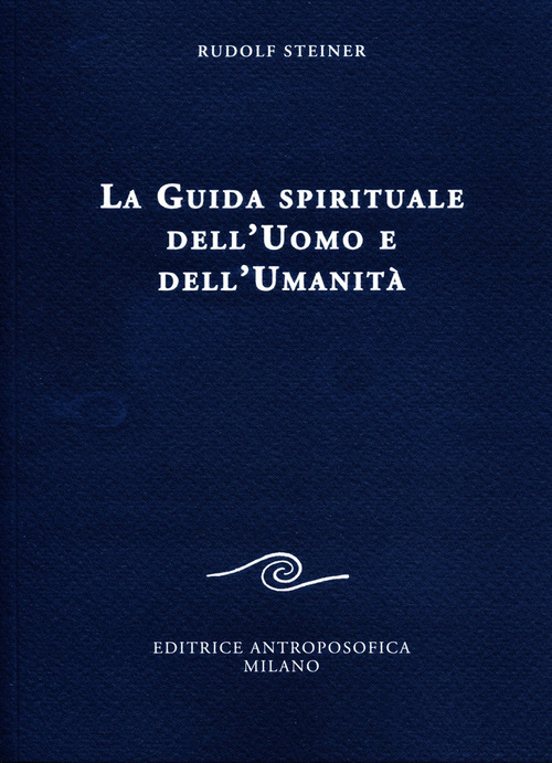 La guida spirituale dell'uomo e dell'umanità