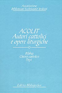 Acolit. Autori cattolici e opere liturgiche. Una lista di autorità