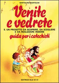 Venite e vedrete. Guida per il catechista