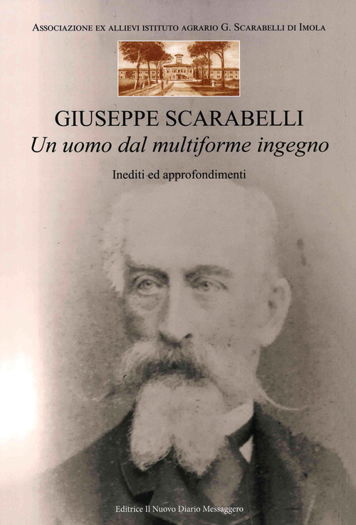 Giuseppe Scarabelli. Un uomo dal multiforme ingegno. Inediti ed approfondimenti