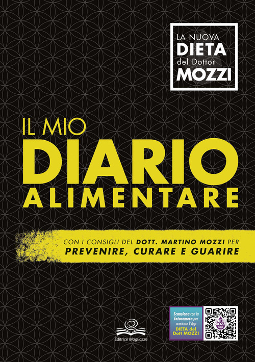 Il mio diario alimentare. Per prevenire, curare e guarire