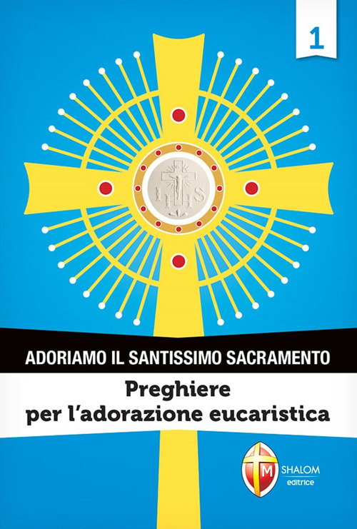 Adoriamo il Santissimo Sacramento