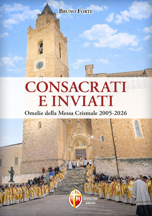Consacrati e inviati. Omelie della Messa Crismale 2005-2026