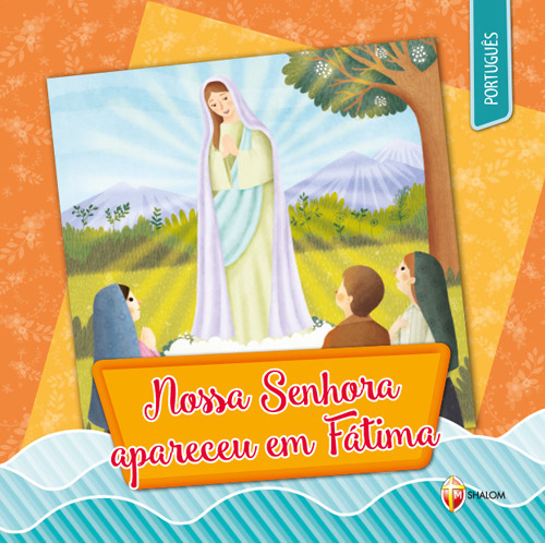Nossa Senhora apareceu em Fátima