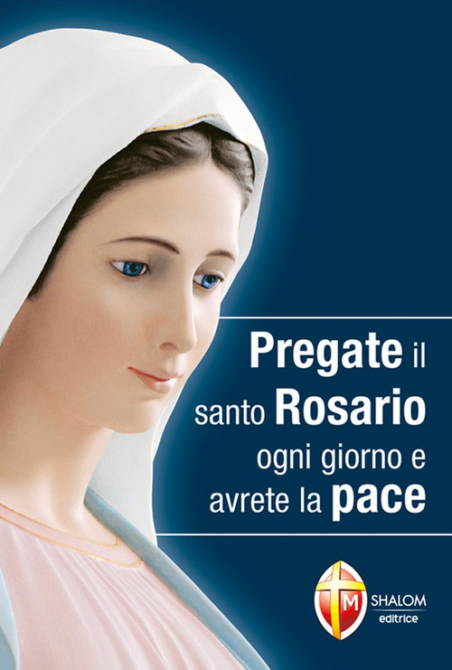 Pregate il santo rosario ogni giorno e avrete la pace