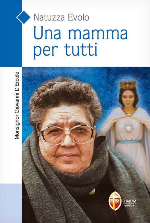 Una mamma per tutti. Natuzza Evolo