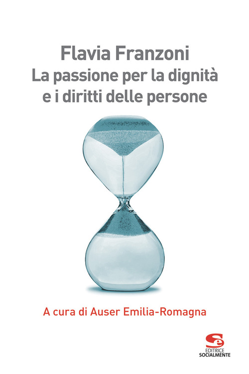 Flavia Franzoni. La passione per la dignità e i diritti delle persone