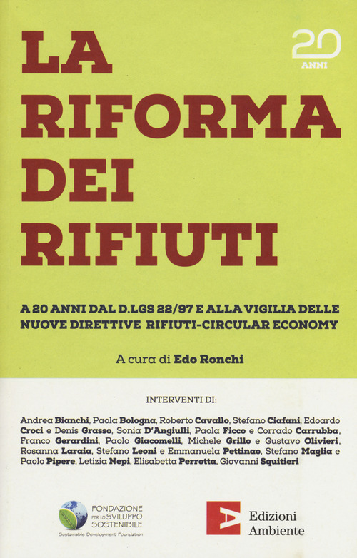La riforma dei rifiuti. A 20 anni dal D.lgs 22/97 e alla vigilia delle nuove direttive rifiuti-circular economy