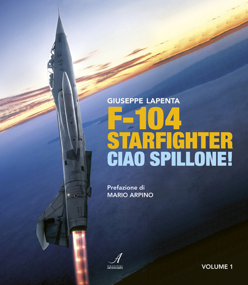 F104 Starfighter. Ciao Spillone!