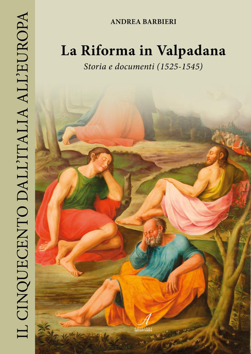 La Riforma in Valpadana. Storia e documenti (1525-1545)