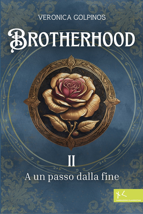 A un passo dalla fine. Brotherhood