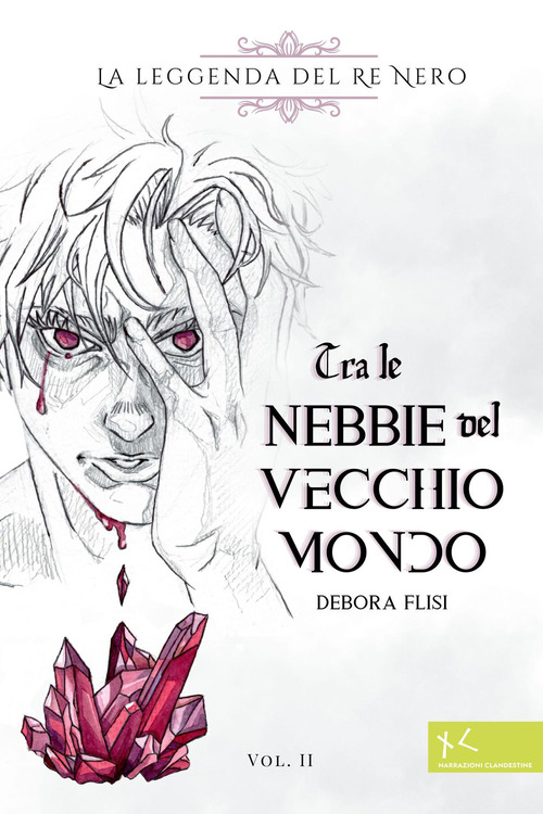 Tra le nebbie del vecchio mondo. La leggenda del Re Nero