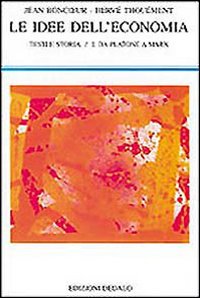 Le idee dell'economia. Testi e storia
