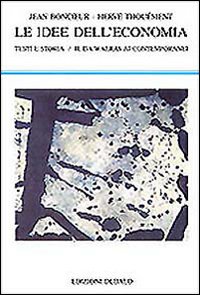 Le idee dell'economia. Testi e storia