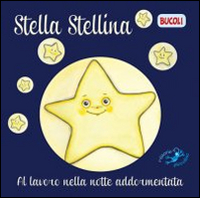 Stella Serafina. Al lavoro nella notte addormentata