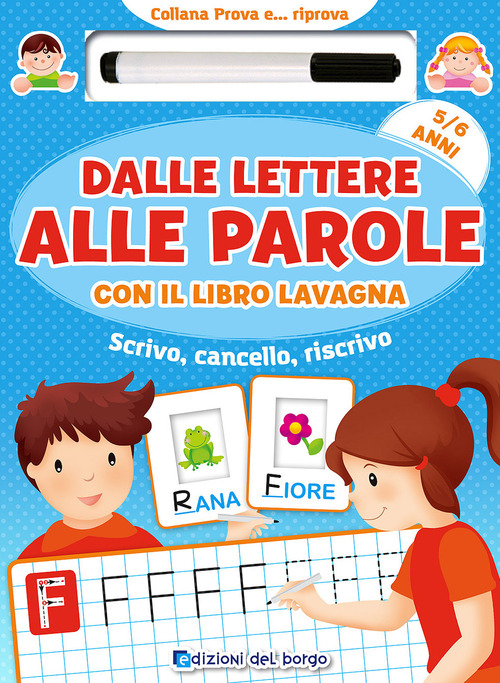 Dalle lettere alle parole con il libro lavagna. Scrivo, cancello, riscrivo. 5-6 anni