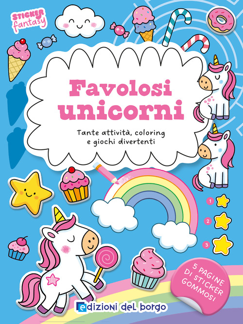 Favolosi unicorni. Tante attività, coloring e giochi divertenti. Sticker fantasy
