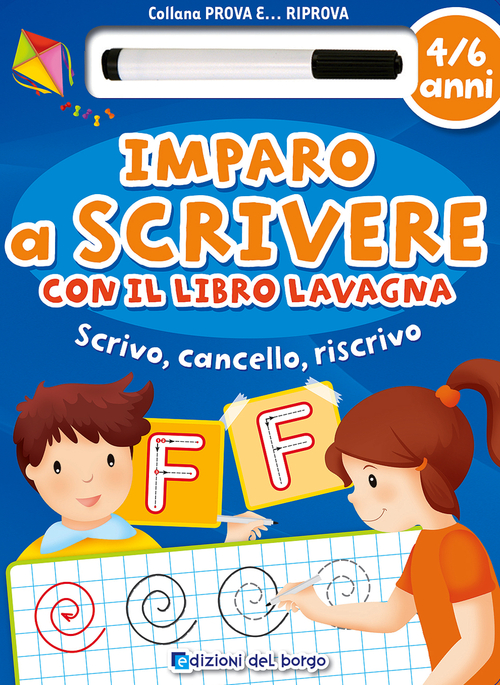 Imparo a scrivere con il libro lavagna. Scrivo, cancello, riscrivo. 4-6 anni