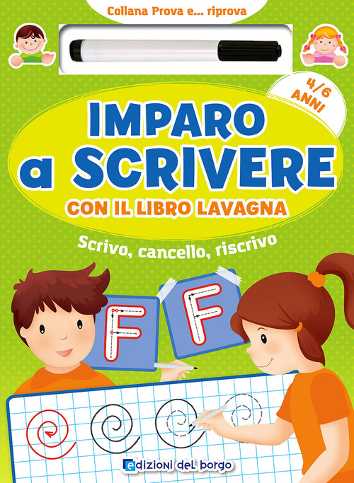 Imparo a scrivere con il libro lavagna. Scrivo, cancello, riscrivo. 4-6 anni