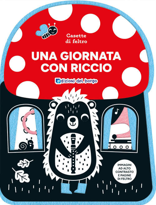 Una giornata con Riccio. Casette di feltro