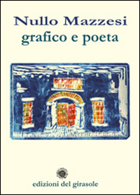 Nullo Mazzesi. Grafico e poeta