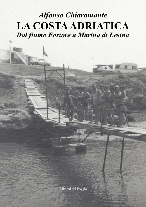 La costa Adriatica. Dal fiume Fortore a Marina di Lesina