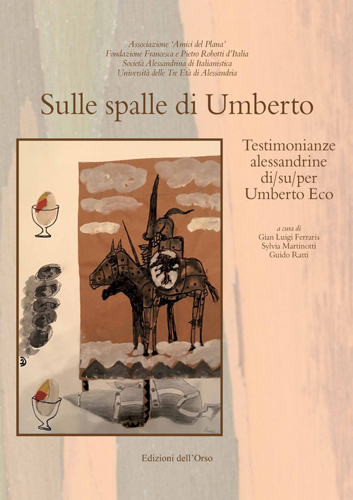 Sulle spalle di Umberto. Testimonianze alessandrine di/su/per Umberto Eco