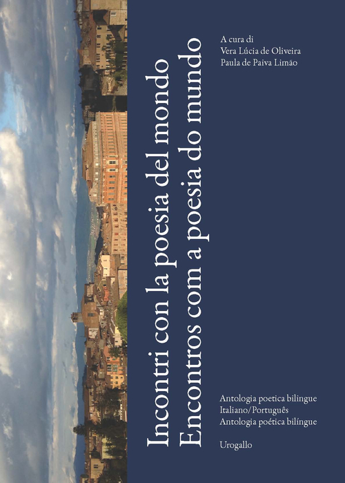 Incontri con la poesia del mondo. Antologia poetica bilingue portoghese/italiano-Encontros com a poesia do mundo. Antologia poética bilíngue português/italiano