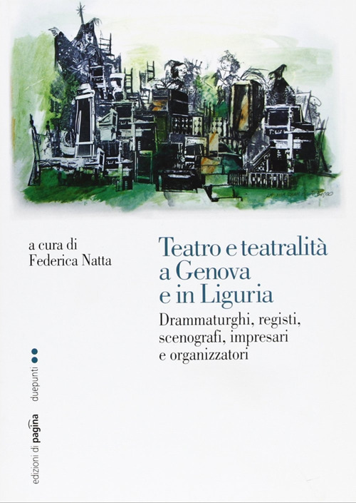 Teatro e teatralità a Genova e in Liguria