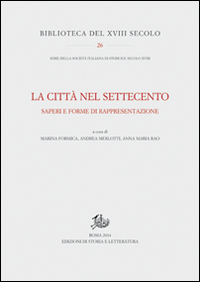 La città nel Settecento. Saperi e forme di rappresentazione